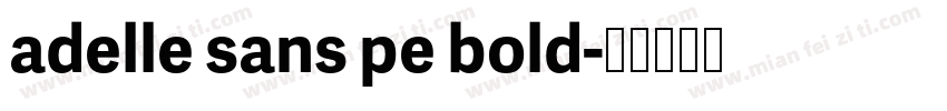 adelle sans pe bold字体转换